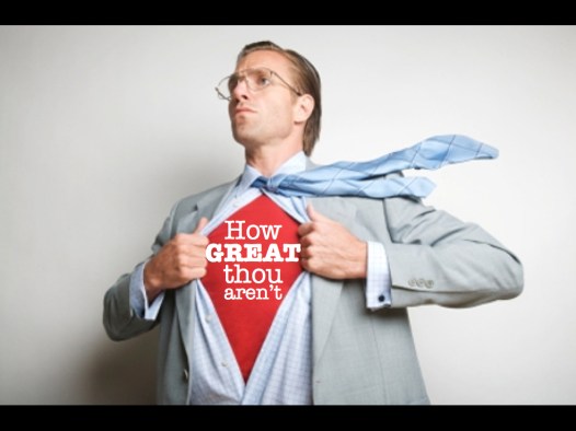 How great thou aren't